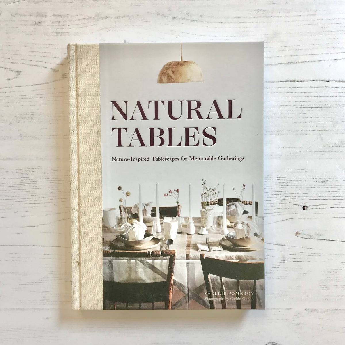 'Natural Tables NatureInspired Tablescapes for Memorable Gatherings' Book by Shellie Pomeroy