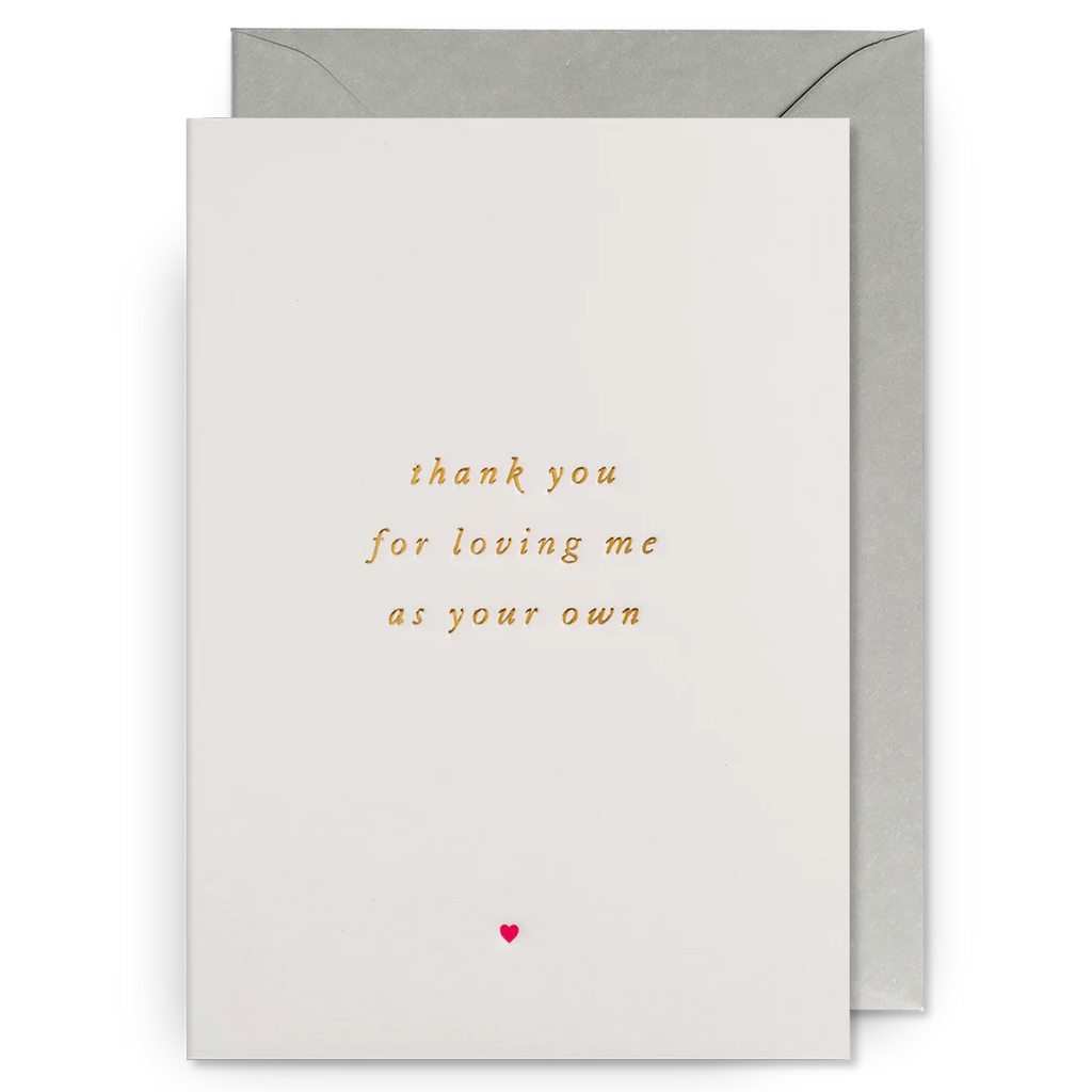 White card with gold foil text that reads 'Thank you for loving me as your own'