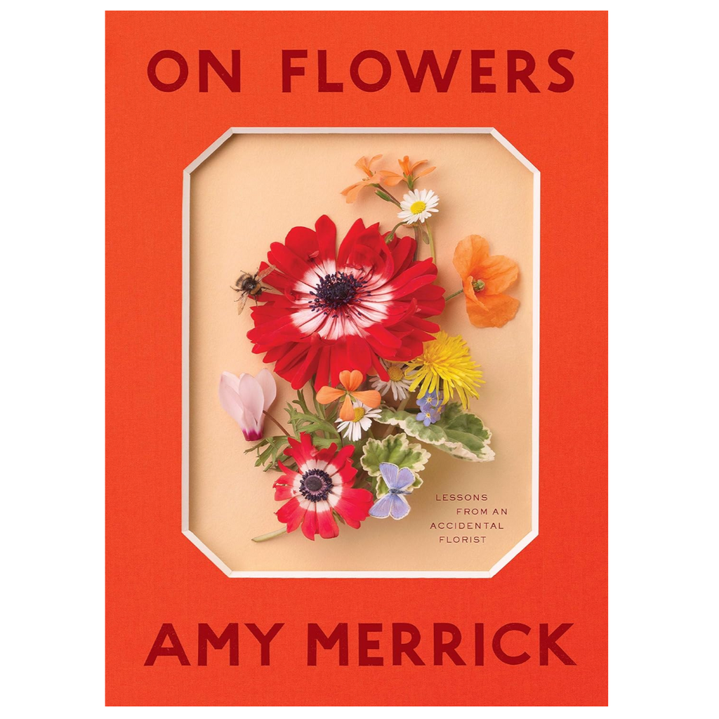 'On Flowers: Lessons From An Accidental Florist' Book