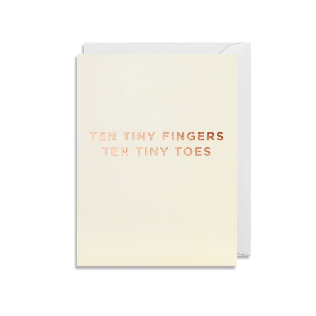 A sweet neutral new baby card with a gold foil message 'Ten tiny fingers, ten tiny toes'
