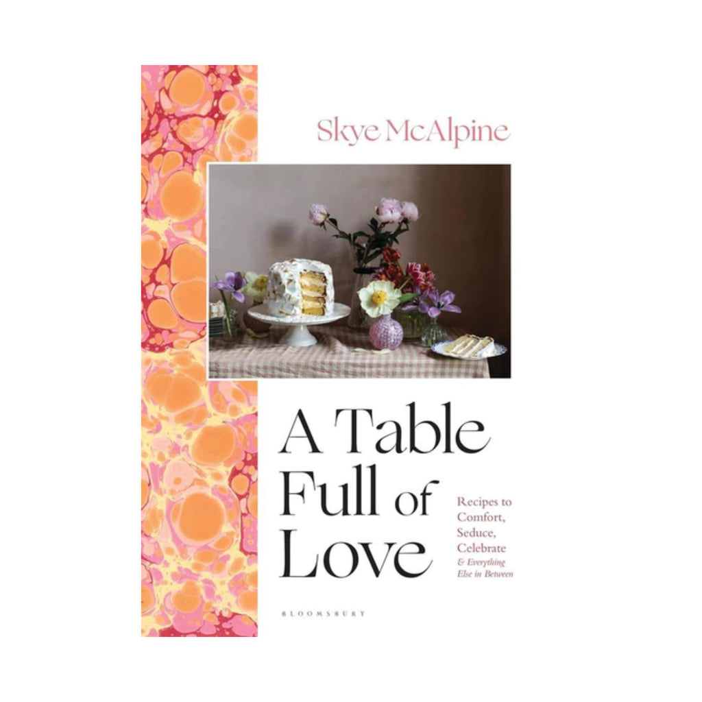 'Table Full of Love: Recipes to Comfort, Seduce, Celebrate' Recipe Book