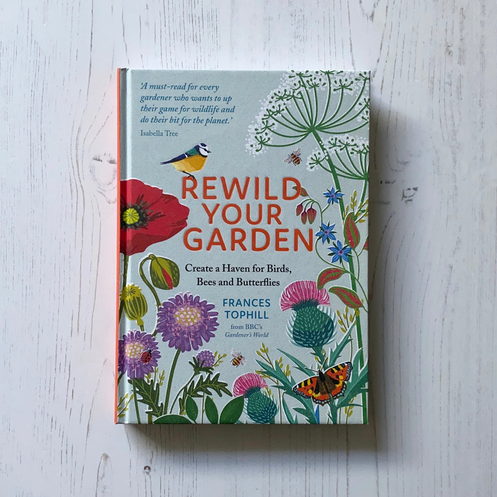 Rewild Your Garden: Create a Haven for Birds, Bees and Butterflies Book