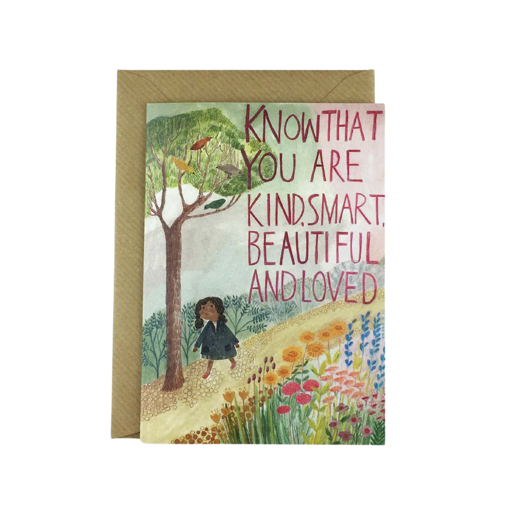 An A6 illustrated card, featuring a pencil illustration of a young girl on a flower-lined path, with the message 'Know that you are kind, smart, beautiful and loved'. Illustrated by Nicola Clarke 
